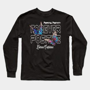 Butterfly Effect Spreading Positivity forever positive for men and womens Long Sleeve T-Shirt
